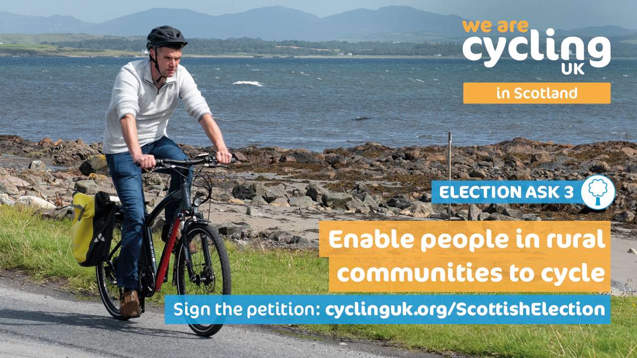 Ask 3   Rural communities   Cycling UK in Scotland election campaign FB Twitter
