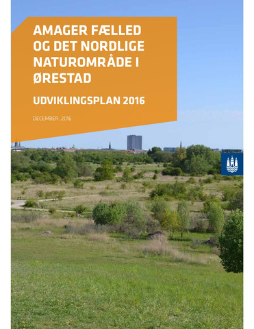 05 Amager Fælled og det nordlige naturområde i Ørestad, Udviklingsplan 2016 1.0
