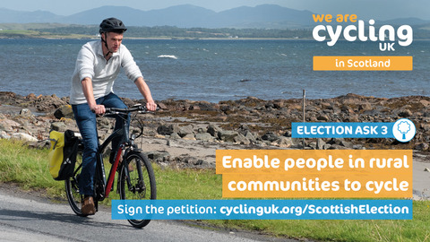 Ask 3   Rural communities   Cycling UK in Scotland election campaign FB Twitter