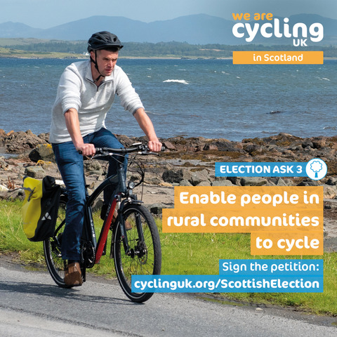 Ask 3   Rural communities   Cycling UK in Scotland election campaign Insta
