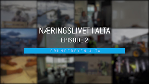 Episode 2   Grunderbyen Alta